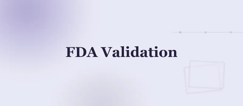 FDA Software Validation for Healthcare SaaS: 21 CFR Part 11 Guide