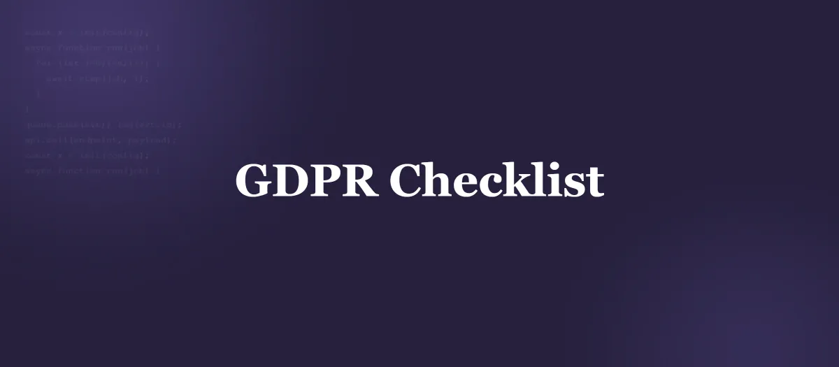 GDPR Compliance Checklist for SaaS: Technical Implementation Guide