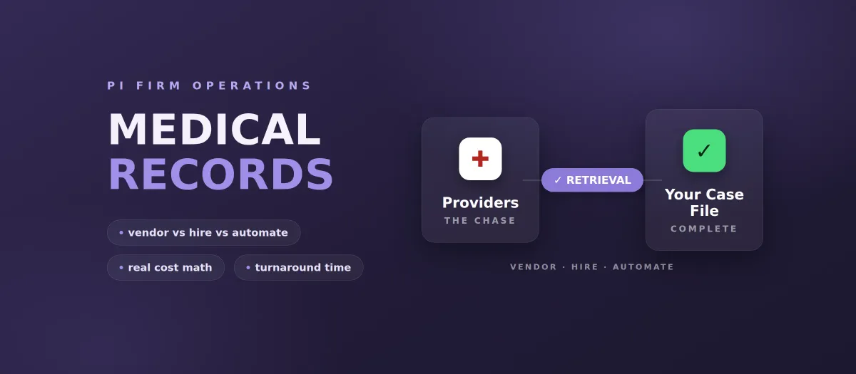 Medical Records Retrieval for Law Firms: Vendor, Hire, or Automate
