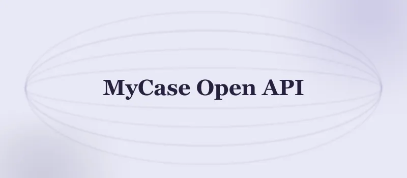 MyCase Open API: How to Integrate It With Your Other Tools