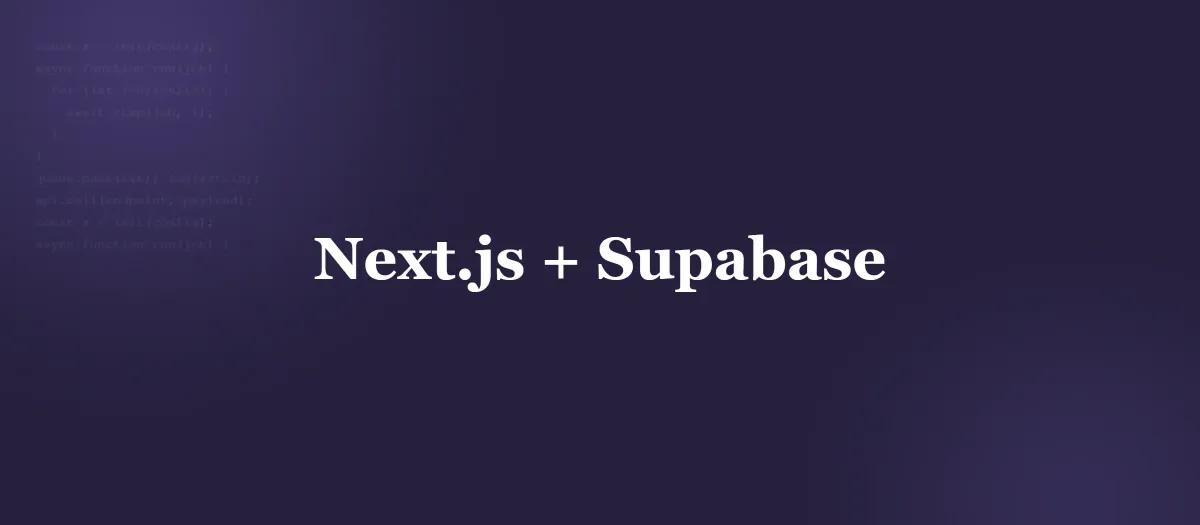 Next.js + Supabase for SaaS: When It Works and When It Doesn't