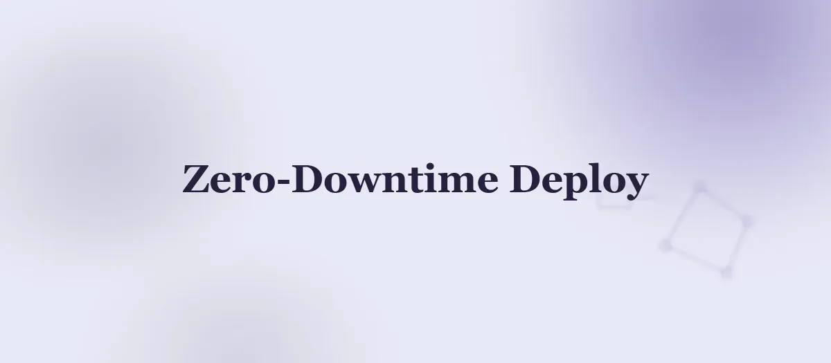 Zero-Downtime Deployment for Multi-Location SaaS: A Technical Playbook